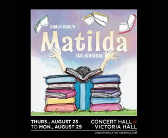 Tony Award-winning Roald Dahl’s, Matilda the Musical, Live at the Concert Hall at Victoria Hall